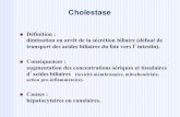 Cholestase - Hepatoweb.com · Définition : diminution ou arrêt de la sécrétion biliaire (défaut de ... Granulomatoses (sans cholangite). ! Péliose. ! Dilatation des veines centrolobulaires