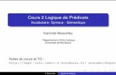 Cours 2 Logique de Prédicats - Université de Bordeauxdept-info.labri.u-bordeaux.fr/~musumbu/Expert/TMP/cours2.pdf · Cours 2 Logique de Prédicats Vocabulaire- Syntaxe - Sémantique