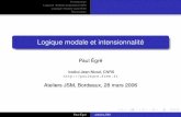 Logique modale et intensionnalité - Freepaulegre.free.fr/Teaching/main_bordeaux_egre.pdf · Objet de cet atelier : logique modale et ... des enonc´ es de la logique modale´ vers