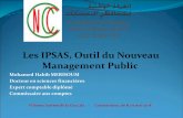 Les IPSAS, Outil du Nouveau Management Publiccn-cncc.dz/_cont/uploads/2018/05/IPSAS-outil-du-NMP-par-merhoum... · Les IPSAS, Outil du Nouveau Management Public Mohamed Habib MERHOUM