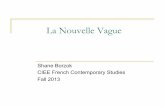 La Nouvelle Vague - CIEEciee.typepad.com/files/la-nouvelle-vague---shane.pdf · La Nouvelle Vague Shane Borzok CIEE ... phénomènes de la nouvelle génération ! ... François Truffaut,