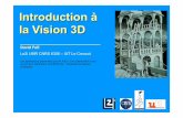 Introduction à la Vision 3D - lirmm.fr · Conclusion Systèmes d’acquisition 3D Capteurs actifs Capteurs passifs Systèmes projecteur-caméra Scanner à triangulation laser ...