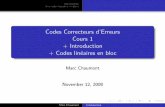 Codes Correcteurs d'Erreurs Cours 1 + Introduction + …chaumont/download/cours/codescorrecteur/01_codes... · Cours 1 + Introduction + Codes lin´eaires en bloc Marc Chaumont November