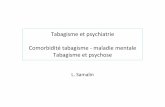 Tabagisme et psychiatrie Comorbidité tabagisme … TABAGISME... · Les comorbidités psychiatriques • Fréquemment incriminé comme facteurs péjoratifs du sevrage • 2 types