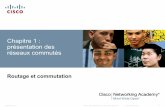Chapitre 1 : présentation des réseaux commutés · PDF fileConfidentiel Cisco 1 Chapitre 1 : présentation des réseaux commutés Routage et commutation . ... Un réseau local (LAN)