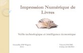 Impression Numérique de Livres - …cerig.pagora.grenoble-inp.fr/.../pagora-days-drupa-2012/...livres.pdf · Impression Numérique de Livres Veille technologique et intelligence