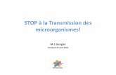 STOP à la Transmission des microorganismes! · Risque lié au sang : ... •non recommandé lors de contacts avec la peau saine Les gants ... -projection sur une muqueuse (œil,