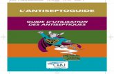 L’ANTISEPTOGUIDE - CPias Auvergne Rhône-Alpes ... · Traitement de la peau saine ... dans le domaine de l’antisepsie ces 10 dernières ... étudiant la destruction de micro-organismes