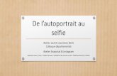 De l’autoportrait au selfie - irepspdl.org · Le selfie offre aussi une nouvelle forme de spontanéit ... professionnel via les réseaux sociaux. « C'est devenu un véritable outil