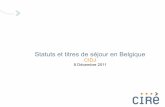 Statuts et titres de séjour en Belgique - cidj.be · CIRE Coordination et initiatives pour réfugiés et étrangers Objectif : défendre les droits des demandeurs d'asile, des réfugiés