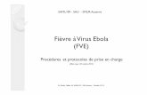 Fièvre à Virus Ebola (FVE) - gcs-syhn.fr · service dédié de l’ESR (Strasbourg ou Nancy pour l’Yonne). Ce transport sanitaire s’effectue après concertation entre le Samu-Centre