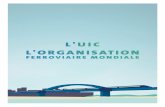 L'ORGANISATION - uic.org · Toutes copies, reproductions ou diffusions, mêmes partielles, par quelque moyen que ce soit ... statut consultatif auprès de l'ONU depuis 1949.