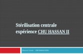 Stérilisation centrale expérience CHU HASSAN II€¦ · • Répartition par spécialit ... 6- contrôle de chargement. 1. Vérification de cycle de ... Nouveau plan de réalisation