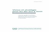 Vision et stratégie pour les dix ans à venir - WHO · Vision et stratégie pour les dix ans à venir 3. 2. Autonomisation des chercheurs et des professionnels de la santé publique