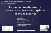 La médecine de famille, une connaissance complexe … médecine de... · Dans les conditions difficiles que doit affronter la Tunisie, soit faire face a l'augmentation de la demande
