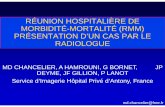 RÉUNION HOSPITALIÈRE DE MORBIDITÉ …pe.sfrnet.org/Data/ModuleConsultationPoster/pdf/2010/1/d5e33b8d-e6... · UNE CHOLECYSTITE ALITHIASIQUE NON MONTRÉE AU CHIRURGIEN. TDM du 16-09-09.