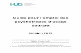 Guide pour l’emploi des psychotropes d’usage - HUG · 1 Guide pour l’emploi des psychotropes d’usage courant Version 2015 La révision 2015 a été réalisée par Jean-Michel
