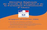 Direction Régionale du Travail, de l'Emploi et de la ...travail-emploi.gouv.fr/IMG/pdf/Rapport_activite_mise_en_page_pdf.pdf · Elle est également chargée de la veille technique