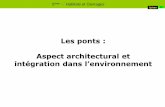 Les ponts : Aspect architectural ettechnosg.free.fr/.../Pont_S2_Aspect_architectural_environnemental.pdf · en matière de conception des structures et de qualité des matériaux