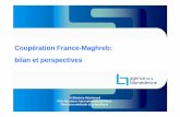 Coopération France-Maghreb: bilan et perspectives - Agence de … · 2018-04-10 · – Type de systèmes de santé – Qualité de l’offre de soins ... et organisation de la greffe