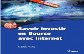 Savoir investir en Bourse avec Internet - Decitre.fr · Se constituer un portefeuille boursier 83 ... • L’Offre publique d’achat (OPA) 150 ... (assurance-vie, livrets ...