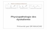 Physiopathologie des dyskaliemie - univ.ency …univ.ency-education.com/uploads/1/3/1/0/13102001/physiopath3an16... · Sur l‘ECG la dépression du segment ST, la diminution d'amplitude
