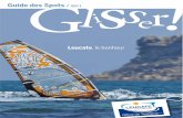 Guide des Spots 2011 - station-nautique.com€¦ · LE SPOT Q AlaFranqui, parkingàcôtédu ... (interdit au kite surf) permet d’aller naviguer en windsurf au-delà des 300 mètres.