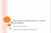 Physique des Matérieaux : partie polymèresdhaouadiramzi.e-monsite.com/medias/files/ch-2.pdf · de polymère (suite par exemple au chauffage antérieur de ce dernier). - L’état