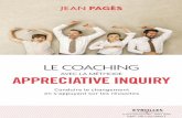 Le coaching avec la méthode Appreciative Inquiry · AVANT-PROPOS Une méthode nouvelle et innovante de coaching collectif et de conduite du changement L’Appreciative Inquiry, que