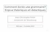 Comment écrire une grammaire? Enjeux théoriques et …cercc.ens-lyon.fr/IMG/pdf/Matin_Presentation_Pellat.pdf · 1. Les enjeux d’une grammaire du français à la lumière de l’expérience