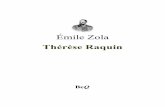 Émile Zola - beq.ebooksgratuits.com · Émile Zola 1840-1902 Thérèse Raquin roman La Bibliothèque électronique du Québec Collection À tous les vents Volume 38 : version 2.01