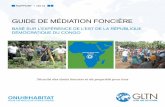 Guide de médiation foncièRe - un.org du... · gestion foncière. Ces conflits liés à l’accès à la terre et aux ressources naturelles sont plus accentués en situation post-conflit,