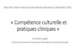 « Compétence culturelle et pratiques cliniques · « Compétence culturelle et pratiques cliniques « Rachid Bennegadi ... l’optique des théories qui font appel à la notion