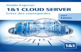 Guide Express 1&1 CLOUD SERVER - … · Préface 5 Guide Express Sauvegarde 1&1 Serveur Cloud 1 Préface La fonction de sauvegarde du Serveur Cloud 1&1 met à votre disposition toutes