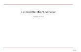 Le modèle client-serveur - Olivier Aubert · de données, serveur web, etc) 14/24. Modèle client-serveur à deux niveaux Modèle de Gartner pour les systèmes à deux niveaux (2-tiers)
