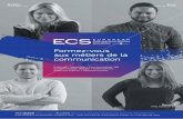 Formez-vous aux métiers de la communication - ECSecole-ecs.com/wp...ecs-bruxelles...communication.pdf · Dans notre société, la communication est devenue cruciale pour le devenir
