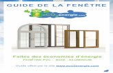 GUIDE DE LA FEnêtrE - Faites des économies d'énergieeco2energie.com/wp-content/uploads/2015/10/Le-guide-fenetre.pdf · Les mots en gras et italiques de couleur bleu sont expliqués
