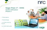 Sage Paie i7 - DSN - NRC - Revendeur Sage et …blog.nrc.fr/wp-content/uploads/2016/07/Guide-Client-DSN-050716.pdf · de Sage Paie & RH génération i7 et Sage DS. Ces informations