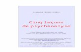Cinq leçons de psychanalyse - Cours de …emc.psycho.free.fr/livres-freud/cinq_lecons_psychanalyse.doc · Web viewJ'avoue m'être demandé si, au lieu de vous donner à grands traits