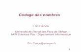 Eric Cariouecariou.perso.univ-pau.fr/cours/archi/cours-1-codage.pdf · Systèmes et bases de numérotation pour représenter des nombres Méthodes pour compter et calculer. 5 Historique