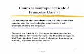 Cours sémantique lexicale 2 Françoise Gayral - LIPNlipn.univ-paris13.fr/~gayral/CoursMaster/coursMelcuk.pdf · Critère de dérivation : lexies différentes si pas même dérivation