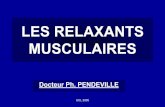 LES RELAXANTS MUSCULAIRES - virtanes.be CURARESbis.pdf · UCL Transmission NeuroMusculaire I. Anatomie jonction neuromusculaire A. Motoneurones et unités motrices - noyau situé