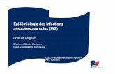Epidémiologie des infections associées aux soins (IAS) · Epidémiologie des infections associées aux soins (IAS) Dr Bruno Coignard Département Maladies Infectieuses Institut