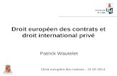 Droit européen des contrats et droit international privé et droit... · • Régime des contrats de protection (ex. : ... vente de moteurs de bateau • Litige relatif au mauvais