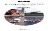 Le transport des marchandises au Québec · Le transport des marchandises au ... rapport au transport des personnes. En ... groupe de travail sur l’intégration des modes de transport