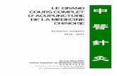 COURS COMPLET LE GRAND 中 D’ACUPUNCTURE … 2018-2021.pdf · 3 Présentation du cours Le Grand Cours Complet d’Acupuncture de la Médecine Chinoise a pour but de former des praticiens