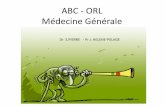 ABC - ORL Médecine Généralee-cursus.univ-ag.fr/pluginfile.php/3142/mod_data/content/9731/ORL... · •Le bilan ORL a mis en évidence une hypertrophie ... •Ordonnance pour 7