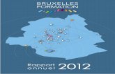 Rapport annuel - Bruxelles Formation annuels 2006-2010... · Bruxelles Formation est un organisme qui a grandi très vite et dont on attend beaucoup, en oubliant parfois ... par rapport
