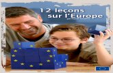 12 leçons sur l'Europe - eurosfaire.prd.fr · toyens ont connu une élévation continue de leur niveau de vie, mais des écarts importants subsistent et peuvent même s’accroître
