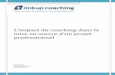 L’impact du coaching dans la mise en œuvre d’un projet ... · long de notre parcours professionnel nous sommes amenés à définir un projet professionnel que ce soit pour un